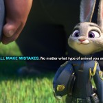 “Life's a little bit messy. We all make mistakes. No matter what type of animal you are, change starts with you.” #dizradio #zootopia #change #inspiration