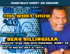 DisneyBlu's Disney on Demand Podcast Show #40 w/ Special Guest BEAU BILLINGLEA (Naruto, Disney XD, Star Trek Into Darkness, Cowboy Bebop) at DizRadio.com