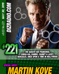 DisneyBlu's DizRadio Show #221 w/ Special Guest MARTIN KOVE (John Kreese in The Karate Kid Franchise, Cobra Kai, Rambo, Cagney & Lacey, Once Upon a Time in Hollywood) on DizRadio.com