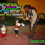 When All You Want to Do is get Jack Sparrow's Autograph and your Brother only wants to Fight Him