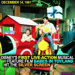 December 14, 1961 "Walt Disney's First Live Action Musical Babes in Toyland Debuted