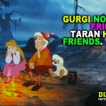 Gurgi not let his friend die. Taran has many friends.