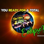 "Are You Ready for a Total Eclipse?"