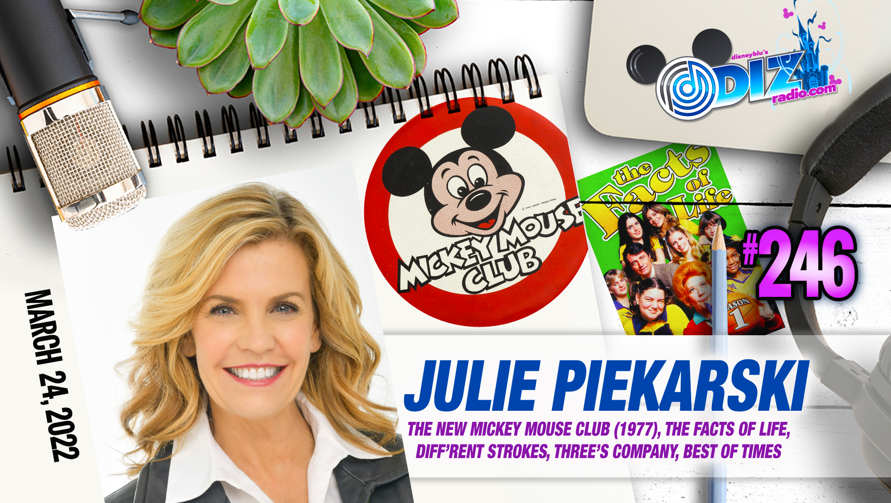 DizRadio Show #246: Guest JULIE PIEKARSKI (New Mickey Mouse Club 1977, The Facts of Life, Three's Company, Diff'rent Strokes, Best of Times)