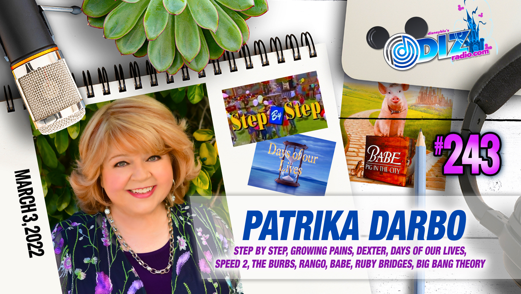 DizRadio Show #243: Guest PATRIKA DARBO (Step by Step, Days of Our Lives, The Burbs, Ruby Bridges, Dexter, Speed 2, Babe, Rango, Growing Pains, Big Bang Theory and more)