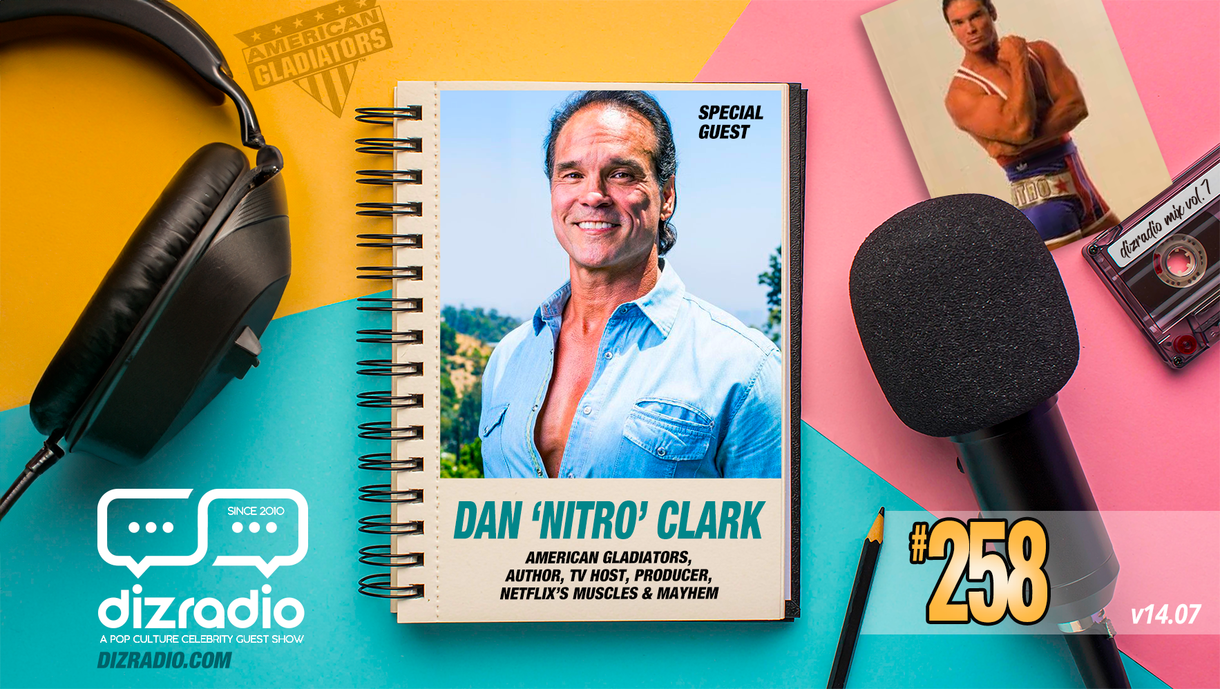 The DizRadio Show #258: DAN 'NITRO' CLARK (American Gladiators, Author, TV Host, Producer, Netflix's Muscles & Mayhem)